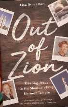 Out of Zion: Meeting Jesus in the Shadow of the Mormon Temple 