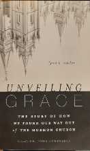 Unveiling Grace: The Story of How We Found Our Way Out of the Mormon Church 