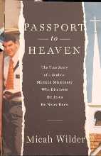Passport to Heaven: The True Story of a zealous Mormon Missionary Who Discovers the Jesus He Never Knew