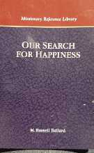 Our Search for Happiness by M. Russell Ballard